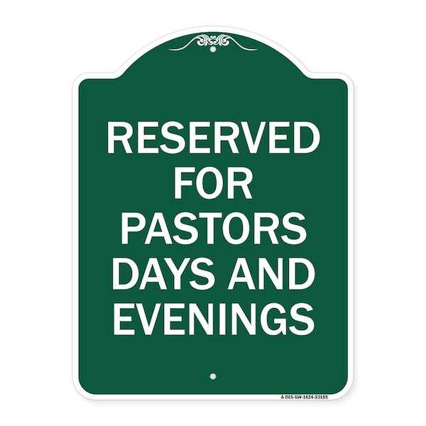 Signmission Reserved for Pastors Days and Evenings, Green & White Aluminum Sign, 18" x 24", GW-1824-23185 A-DES-GW-1824-23185 - main